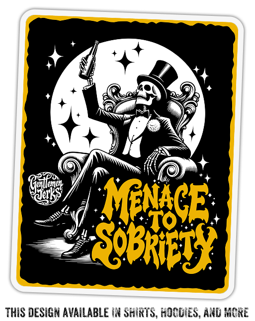 Menace To Sobriety • Vinyl Sticker