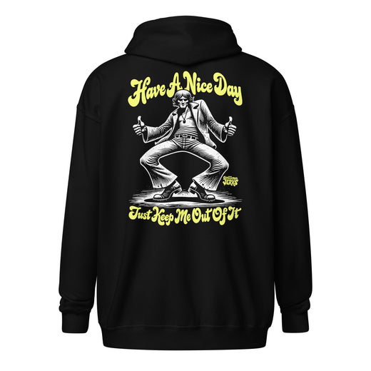 Have A Nice Day • Zip Hoodie