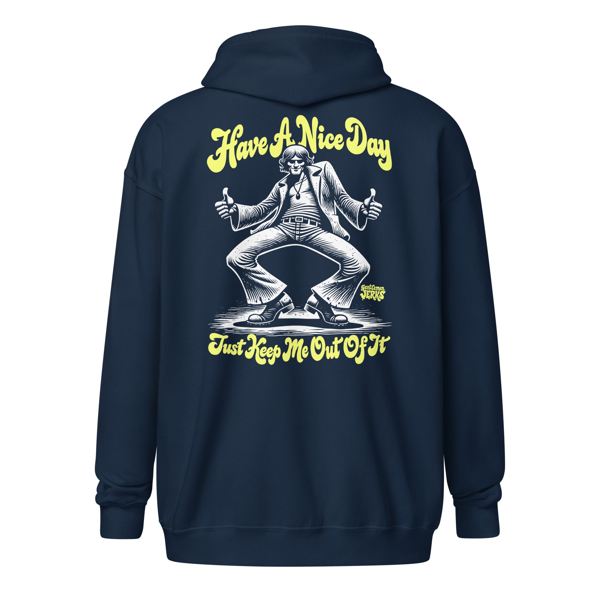 Have A Nice Day • Zip Hoodie