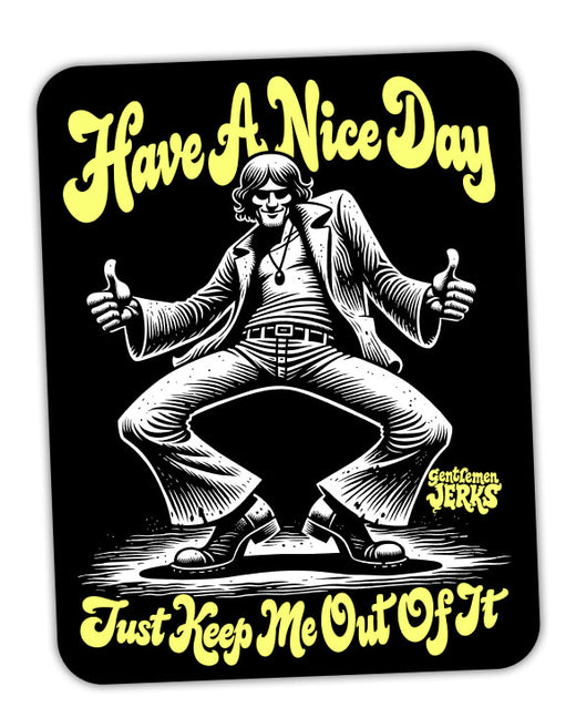 Have A Nice Day • Vinyl Sticker