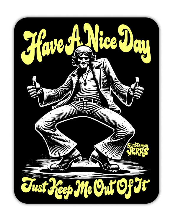 Have A Nice Day • Vinyl Sticker