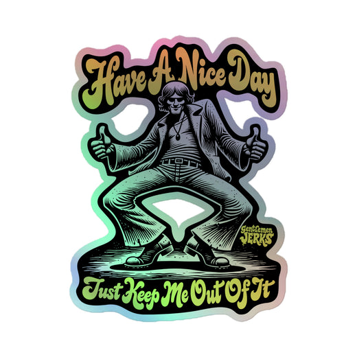 Have A Nice Day • Holographic Sticker