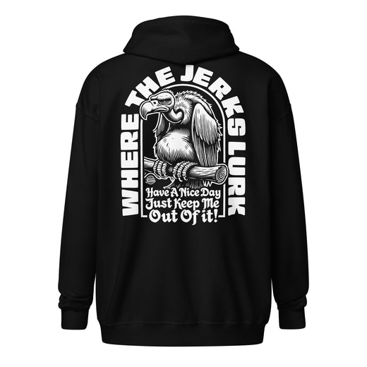 Where The Jerks Lurk • Zip Hoodie