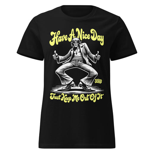Have A Nice Day • Women's Tee